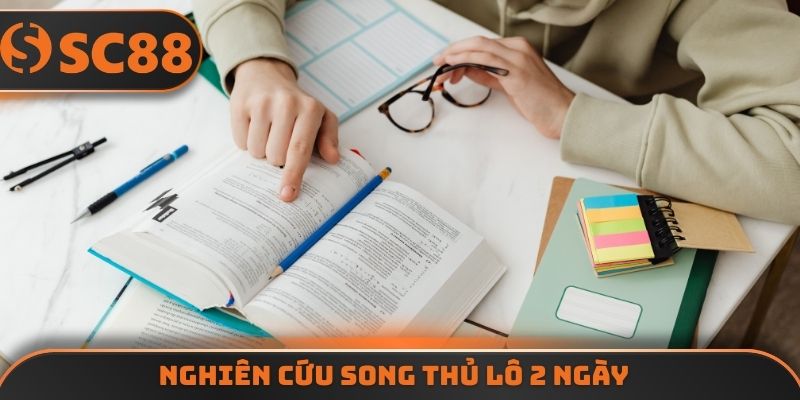 Nghiên cứu song thủ lô 2 ngày